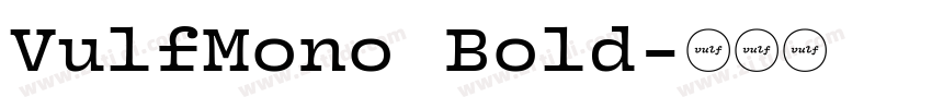 VulfMono Bold字体转换 VulfMono Bold字体转换
